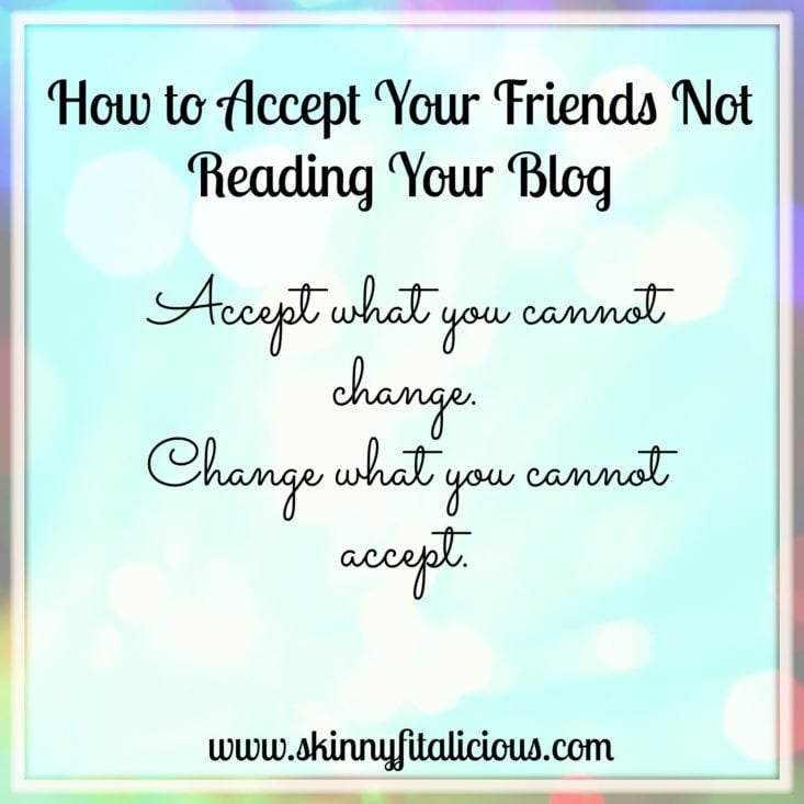 How To Accept Your Friends Not Reading Your Blog