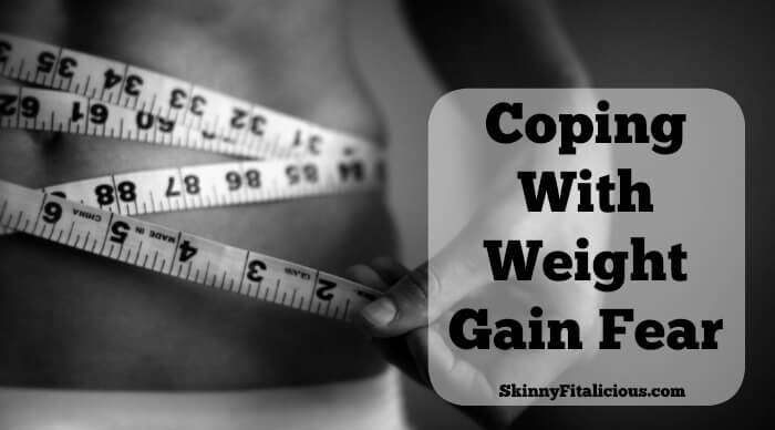 The hardest part about weight loss is learning to have a positive body image and healthy relationship with food, which means coping with weight gain fear. 