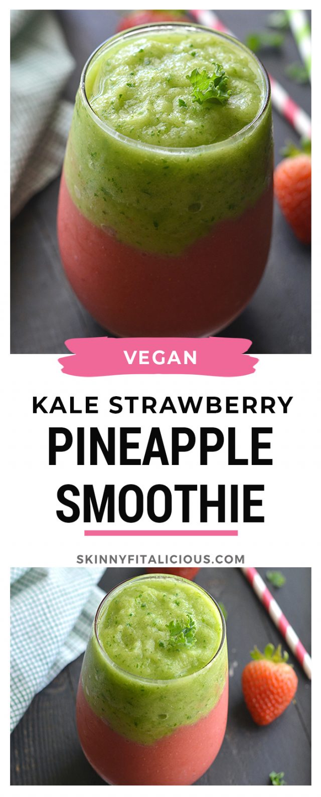Kale Strawberry Pineapple Smoothie Skinny Fitalicious