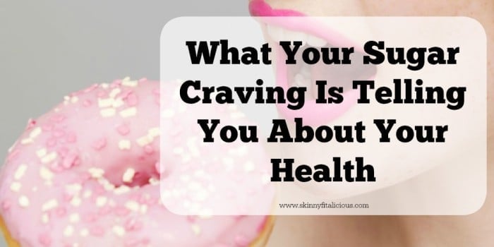What Your Sugar Craving Is Telling You About Your Health