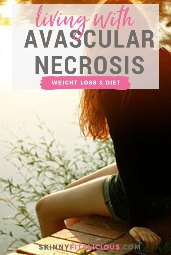 One of the hardest things I was ever told was I would be living with avascular necrosis the rest of my life. Worst, told you will be in a wheel chair at the age of 21. Living with avascular necrosis or any chronic pain comes with challenges particularly with exercise and dieting.
