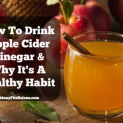 Drinking apple cider vinegar is a healthy habit. Here's How To Drink Apple Cider Vinegar and why it's a healthy habit you can before or after a workout.