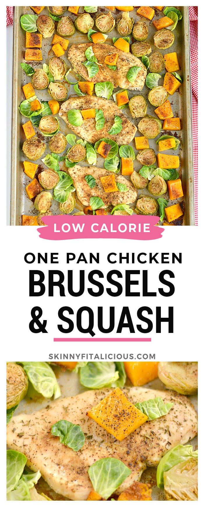 This One Pan Chicken Brussels Sprouts & Butternut Squash is perfectly baked on a single pan for an EASY and filling dinner. A Whole30, Paleo, Gluten Free, Low Calorie meal that takes 30 minutes, ideal for any weeknight meals or meal prepping!