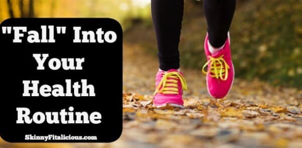 Think of September as your new January and fall into your health routine by doing these simple things.