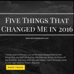 Every year I share five things that changed me. Find out what Five Things Changed Me in 2016 and get inspired to take the first step to changing your life.