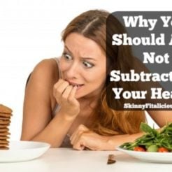 It's not realistic for the average person to implement healthy habits all at once & maintain them which is why you should add not subtract for your health.