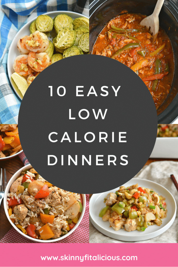 10 Easy Low Calorie Dinner Recipes - Skinny Fitalicious®