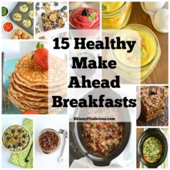 15 Healthy Make Ahead Breakfasts - Skinny Fitalicious®