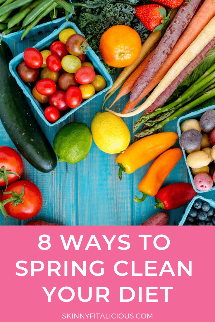 8 Ways To Spring Clean Your Diet! Whether your goal is to lose weight or be healthy there's no better time than now! Get on track with this diet checklist.