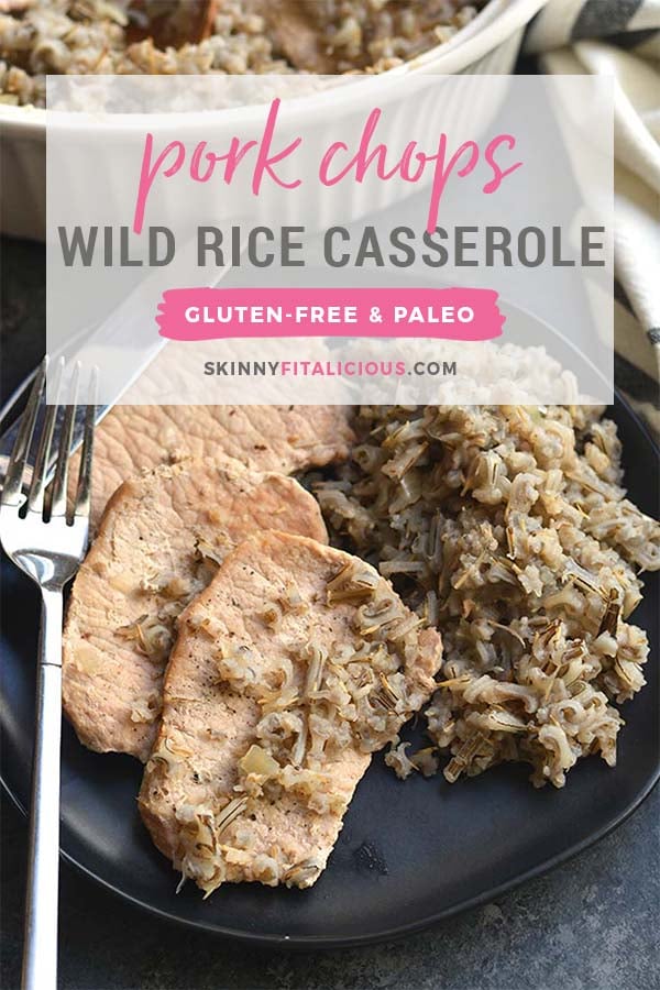 Pork Chops Wild Rice Casserole recipe that's quick to make with a few simple ingredients! A healthy meal that's naturally gluten free, light & packed with flavor. Gluten Free + Low Calorie