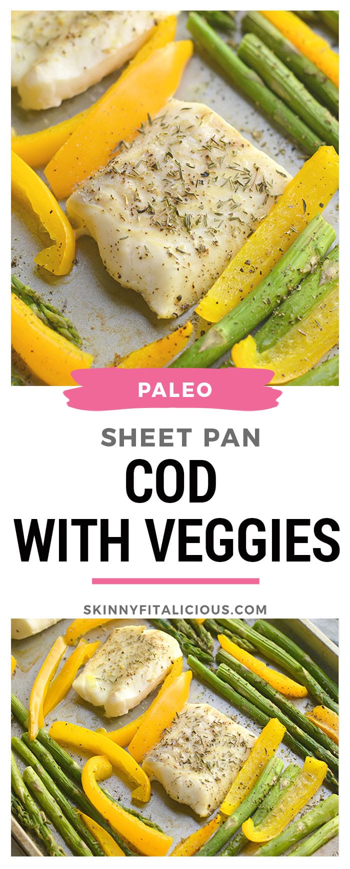 Sheet Pan Cod with Veggies! Baked cod with garlic & herbs with roasted veggies. A light, easy, Paleo meal that takes less than 30 minutes to make & prep. Baked cod never was so easy or so good! Gluten Free + Low Calorie + Paleo + Whole30