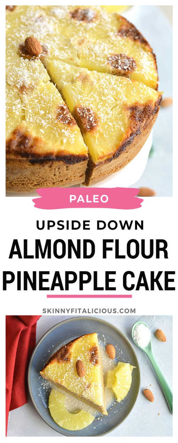 Almond Flour Upside Down Pineapple Cake {Paleo, GF} Skinny Fitalicious®