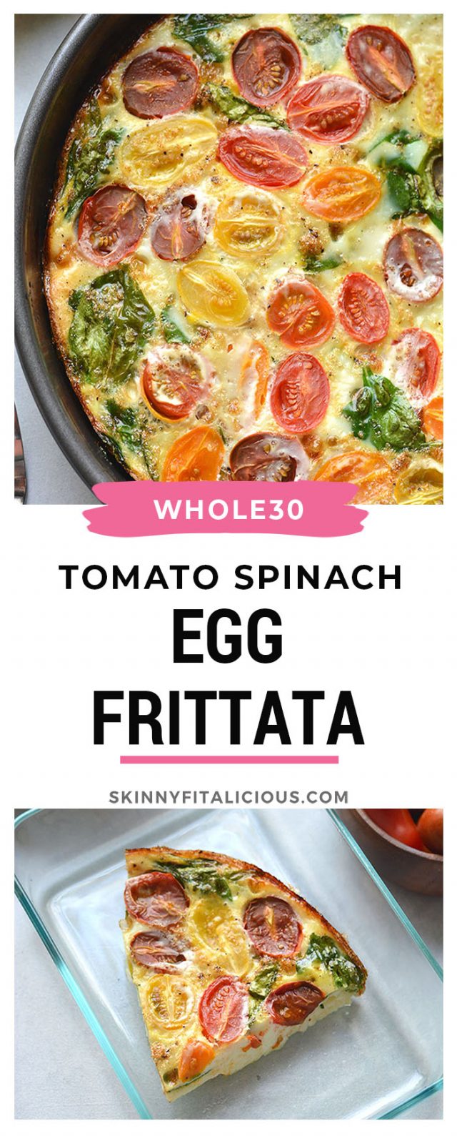 Tomato Spinach Egg White Frittata {Whole30, Paleo, Low Carb} Skinny