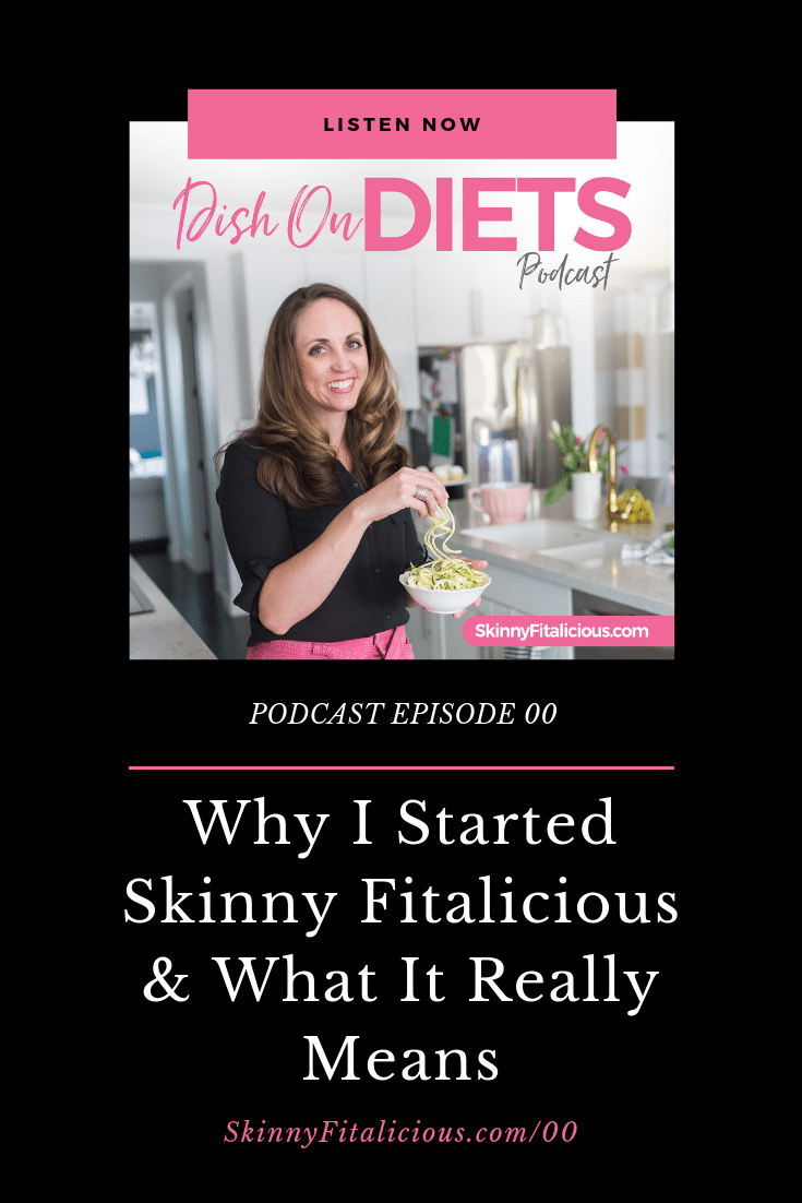 In this podcast episode, I explain Why I Started Skinny Fitalicious and what it really means to be skinny and fit. Hint, it's not a diet.