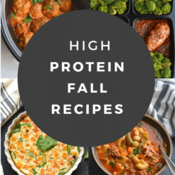 These 30 High Protein Fall Recipes include a variety of breakfast, lunch and dinner recipes. Delicious, comforting, healthy recipes perfect for fall.