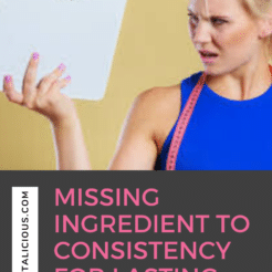 The missing ingredient to consistency for losing weight is not the perfect meal plan or perfect diet. It's focusing on something much deeper the HOW.