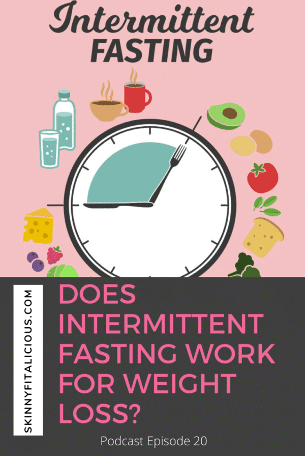 In this Dish on Ditching Diets podcast episode, hear what science says and if intermittent fasting works for weight loss.