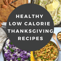 Healthy Low Calorie Thanksgiving Menu Recipes are lighter and gluten free breakfasts, appetizers, sides and desserts to compliment turkey!