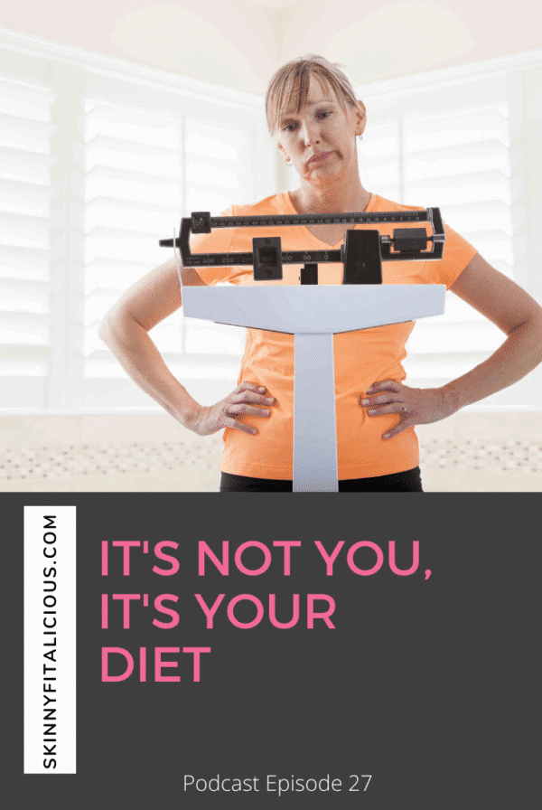 It's not you, it's your diet. Women blame themselves when a diet doesn't work. In this Dish on Ditching Diets podcast, I explain the real problem.