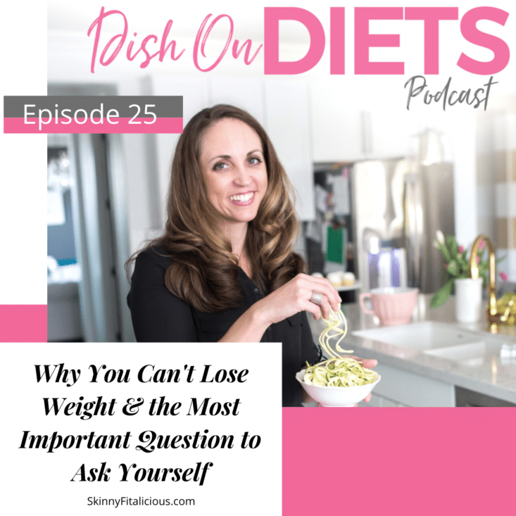 If you've ever said, "I can't lose weight, follow a diet etc." then learn the MOST important question to ask in this Dish on Ditching Diets podcast.