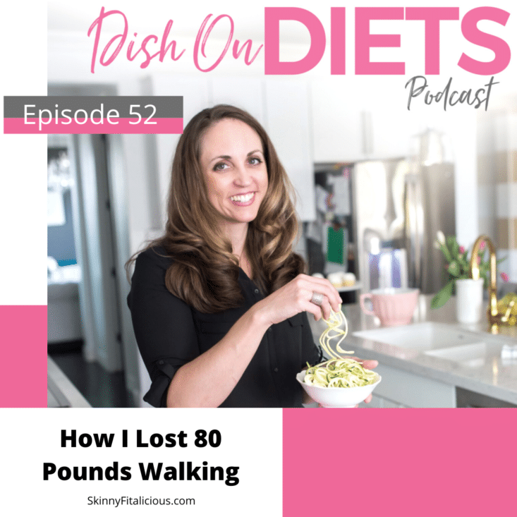 How I Lost Weight Walking! In this Dish on Ditching Diets podcast, hear how I lost 80 pounds walking and why the journey wasn't about weight.