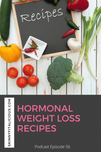 5 Hormonal Weight Loss Recipes that are nutritionally balanced with whole foods, healthy and keep hunger and cravings away!