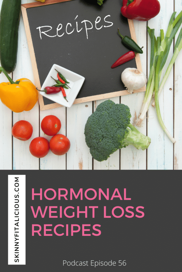5 Hormonal Weight Loss Recipes that are nutritionally balanced with whole foods, healthy and keep hunger and cravings away!