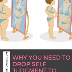 The biggest thing getting in women's way of losing weight permanently is self judgement. Dropping self judgement, perfectionism and self beat ups is key to weight loss. Find out why and how to do it!