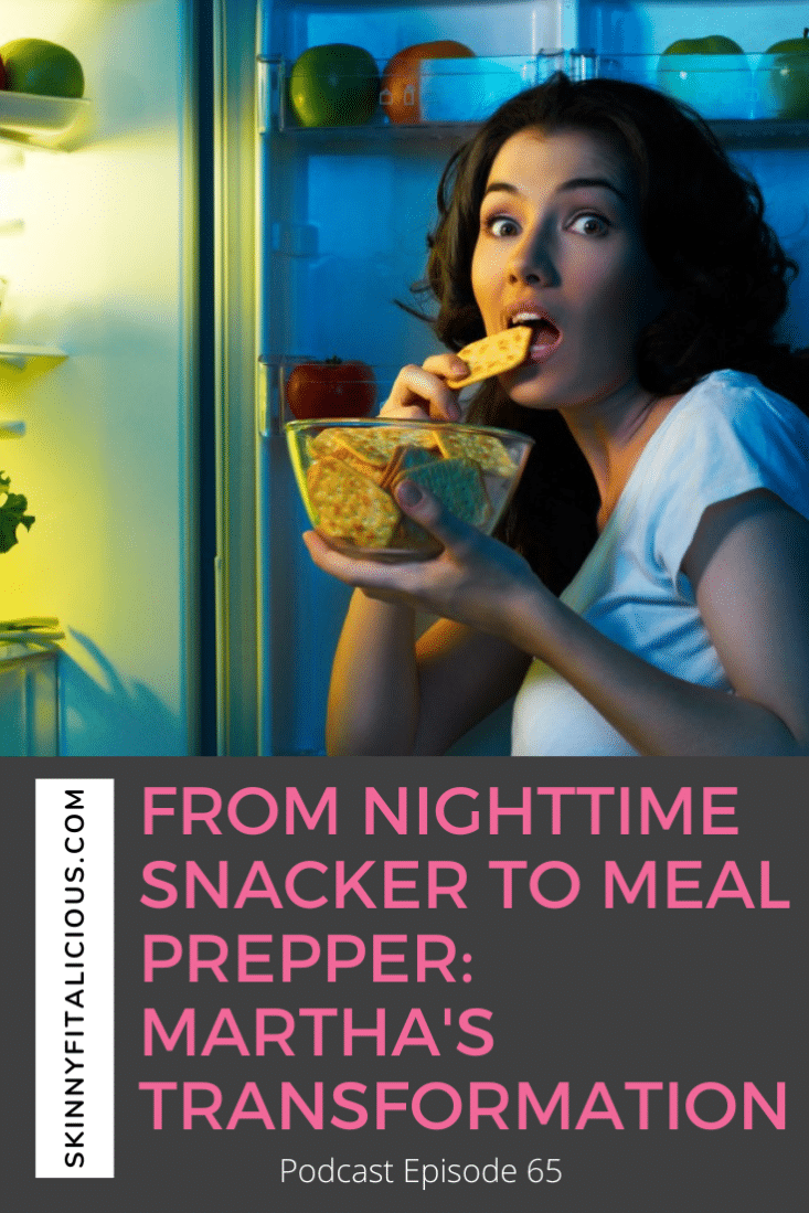 Wondering how to stop nighttime snacking? Listen to Martha's transformation and how she went from nighttime snacker to full-time meal prepper!