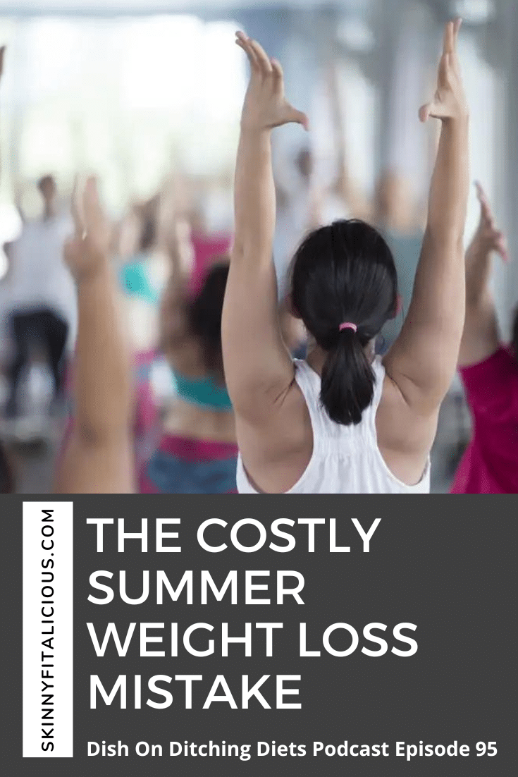 The costly summer weight loss mistake women over 35 make! This annual dieting cycle causes women to be constantly on and off with their diet.