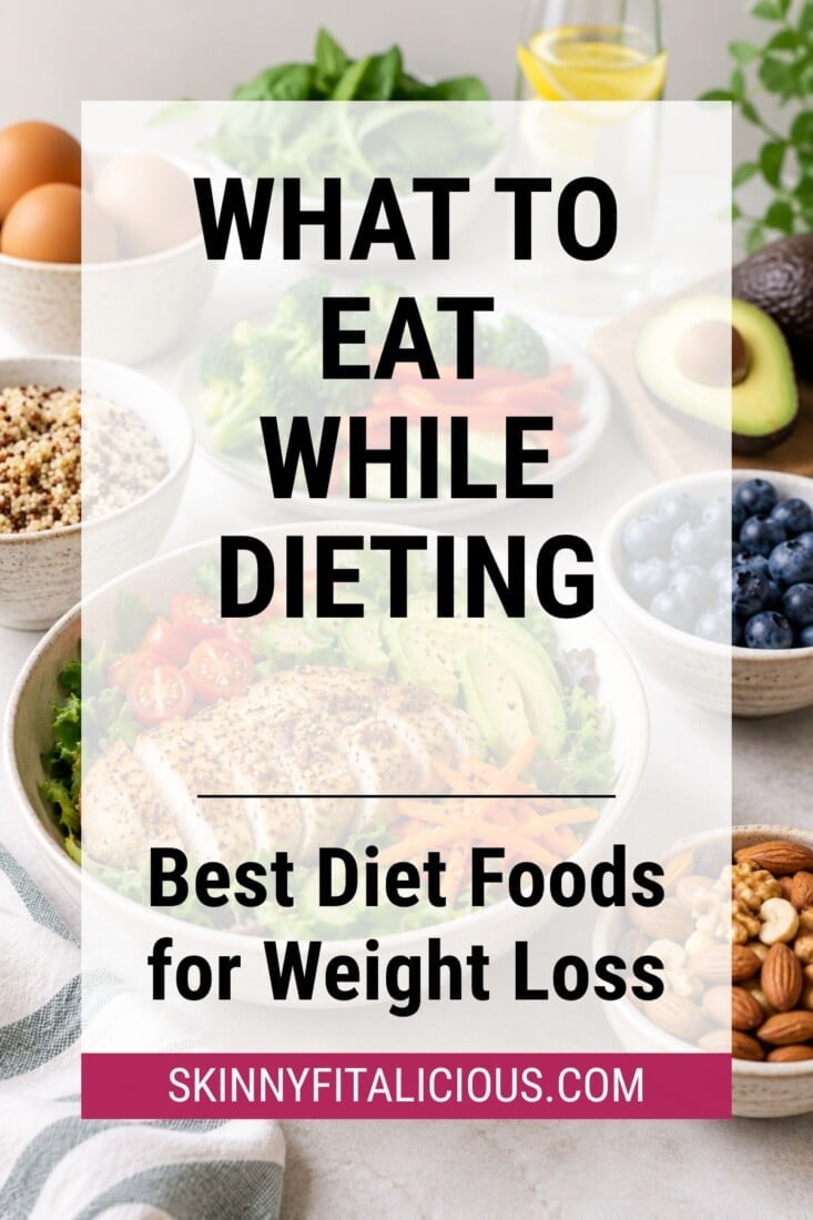 Healthy foods including grilled chicken, leafy greens, avocado, vegetables, quinoa, eggs, berries, and nuts illustrating what to eat while dieting.