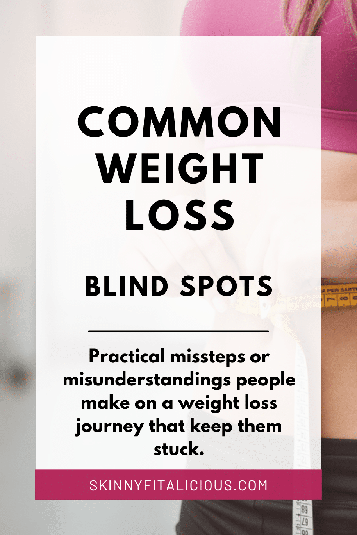 Text words that say common weight loss blind spots.