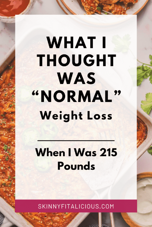 picture that says what I thought was "normal" weight loss when I was 215 pounds.