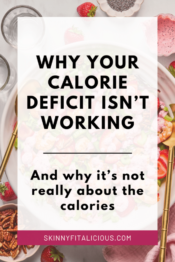 picture that says why your calorie deficit isn't working and why it's not really about the calories.