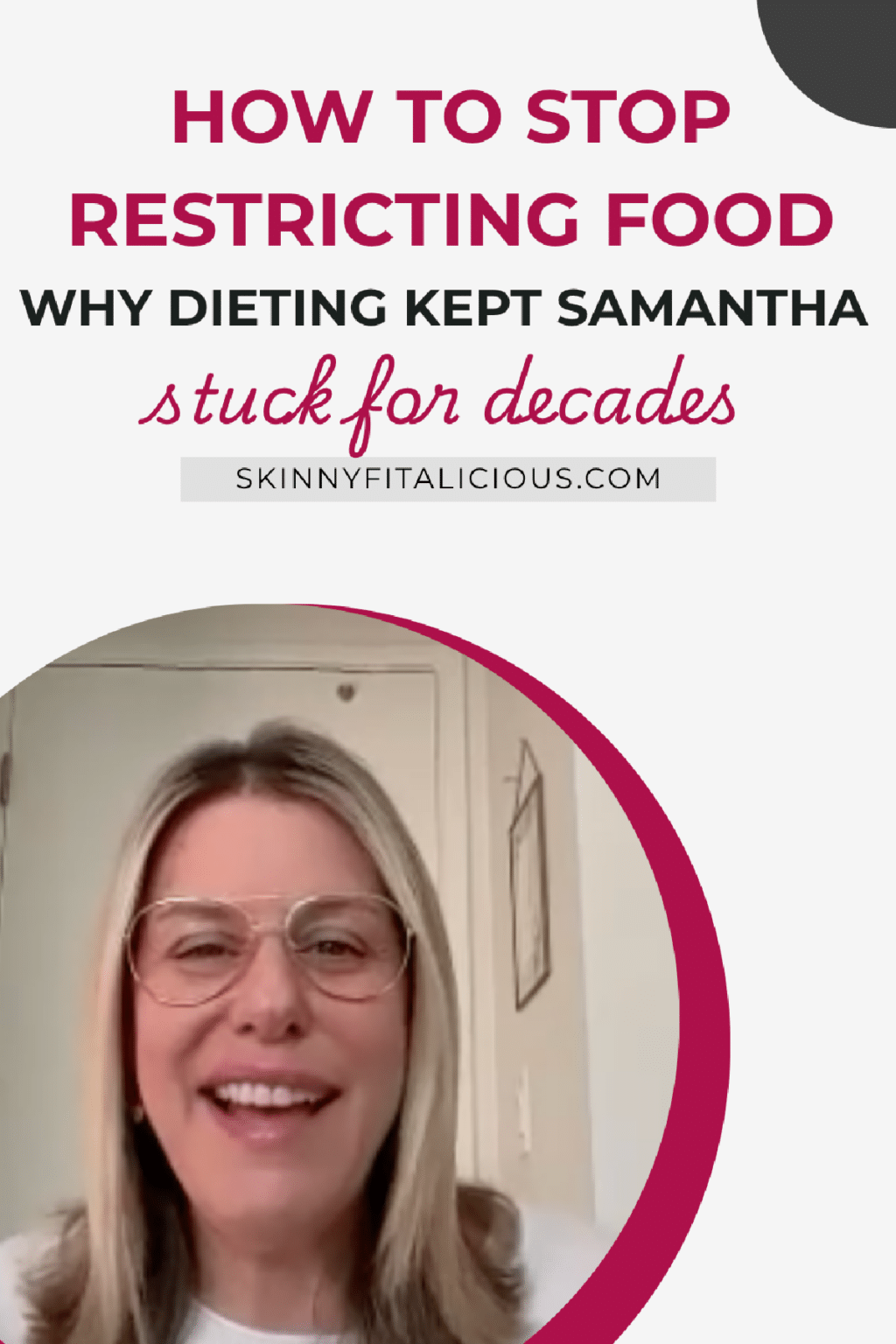 How to Stop Restricting Food (Why Dieting Kept Samantha Stuck) - Skinny ...